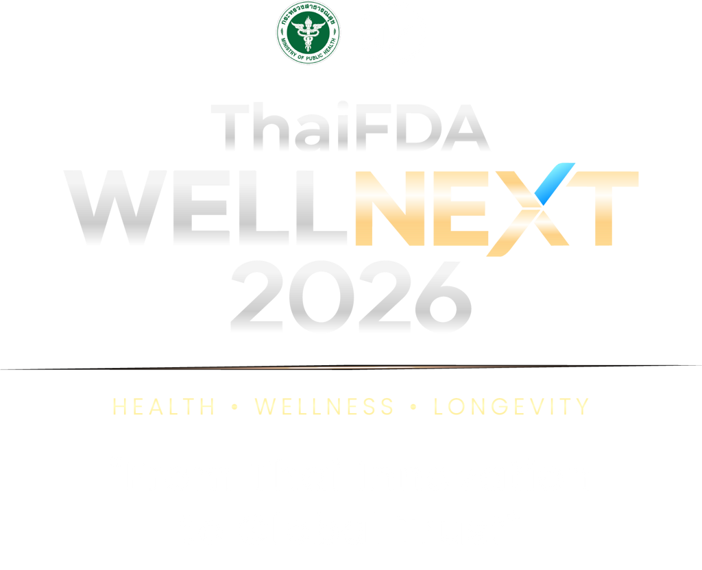 กระทรวงสาธารณสุข · อย. — ThaiFDA WELLNEXT 2026 — Health • Wellness • Longevity — “From Thai Innovation to Global Trust”
